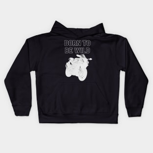 born to be wild white Kids Hoodie